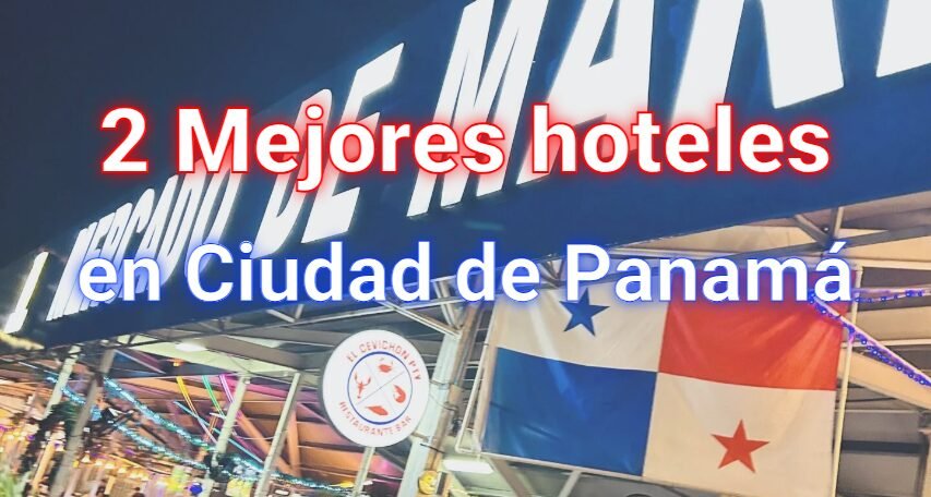 2 Mejores hoteles en Ciiudad de Panamá