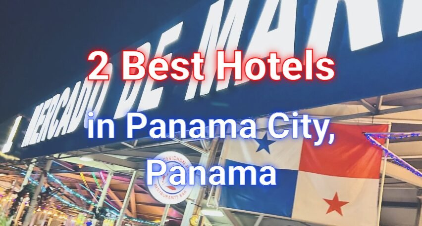 2 Best Hotels in Panama City, Panama